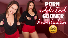 Porn Addicted Gooner Humiliation