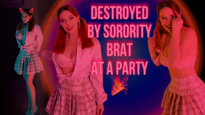 Destroyed by Sorority Brat