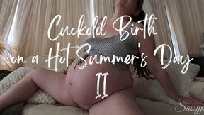 Cuckold Birth on a Hot Summer's Day II - A cuckold humiliation roleplay scene featuring Pregnant Belly, Belly Fetish, Cuckolding & Labor Roleplay ft MILF Sassypantz
