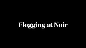 Flogging at Noir