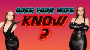 Does your wife know?