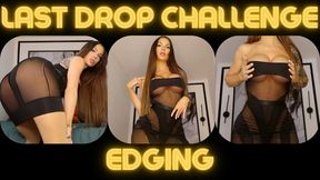 Last Drop Challenge (edging)
