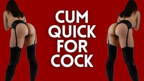 Cum Quick for COCK