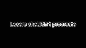 Losers shouldn’t procreate