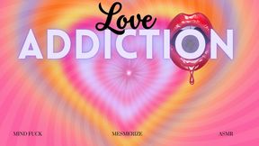 Love Addiction Mesmerize (720)