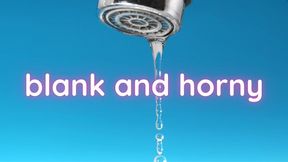Blank and Horny