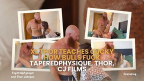 XL Thor Teaches Cucky How Bulls Fuck- Taperedphysique, Thor, CJ Films