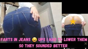 FARTS IN JEANS, SO MUCH THAT I HAD TO TAKE MY JEANS DOWN