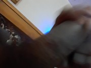 UP CLOSE AND PERSONAL#4 CUMSHOT( why haven't you reached out and grabbed it yet, OR HAVE YOU?!?!?)