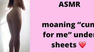 Asmr: groaning “cum for me” under sheets