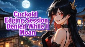 Cuckold Edging Session – Denied While I Moan | Goddess Hiyori