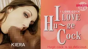 I Love Huge Cock Huge Cock Is So Delicious - Kiera - Kin8tengoku