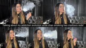 Talking about my addiction evolution while chan smoking two marlboro reds!