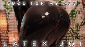 Edge for My Ass: Latex JOI