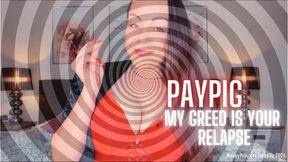 PayPig My Greed is your Relapse