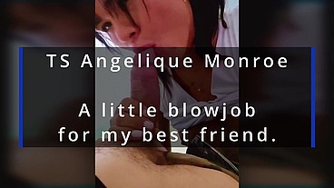 TS Angelique Monroe - A little blowjob ...