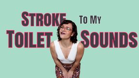 Stroke for Me: Beginner Toilet Worship JOI with Real Toilet Sounds