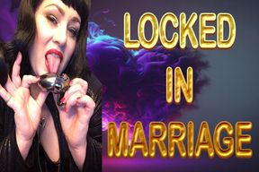 LOCKED IN MARRIAGE