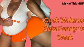Cuck Waitress Gets Ready for Work