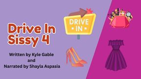 Drive-In Sissy 4 Written by Kylie Gable Narrated by Shayla Aspasia
