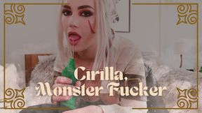 ⚔️ CIRILLA, MONSTER FUCKER ⚔️