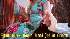 Mom Gives You a Hand Job in Church