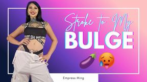 Stroke to My Bulge