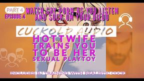 AUDIO ONLY - Pt. 4. The training continues. Hotwife trains you to be her sexual playtoy
