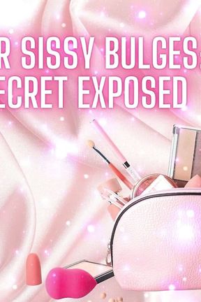 Hard for Sissy Bulges - Your Secret Exposed