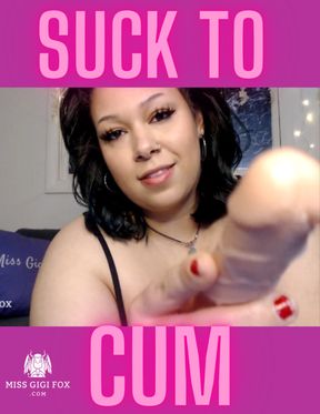 Suck To Cum