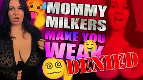 Mommy Milkers Makes you Weak (Denied Version)