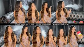 Marlboro reds and fenty lip gloss before bedtime!