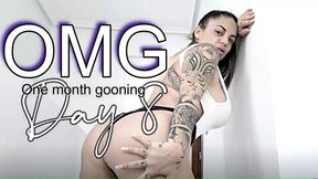 ONE MONTH GOONING DAY 8