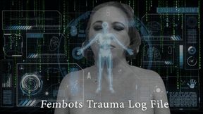 Fembots Trauma Log File History 2