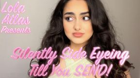 Silently Side Eyeing Till You SEND!