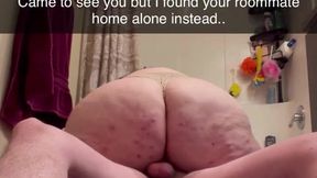 His roommate was alone so I took him
