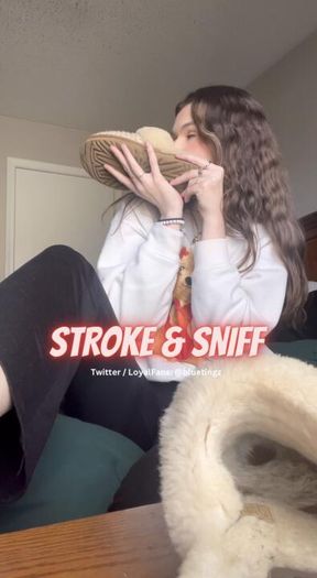 Stroke & Sniff * Ugg Edition*