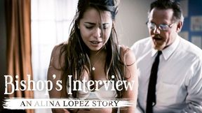 Bishop’s Interview: An Alina Lopez Story - Pure Taboo