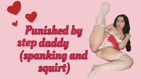Punished by step daddy ! Spanking and squirting