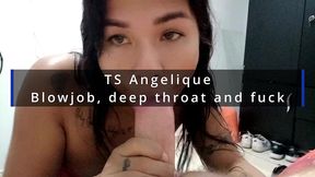 ts angelique - blowjob, deepthroat and fuck