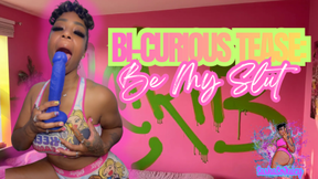 Bi-Curious Tease: Be My Slut