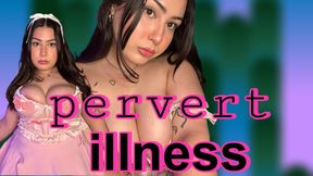 Pervert Illness