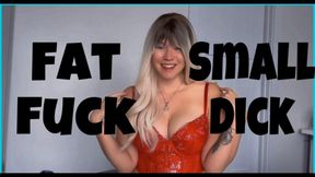 Fat fuck small dick