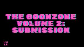 MP4 VERSION THE GOON ZONE PART 2: SUBMISSION