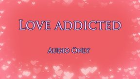 Love addicted - Audio Only MP4